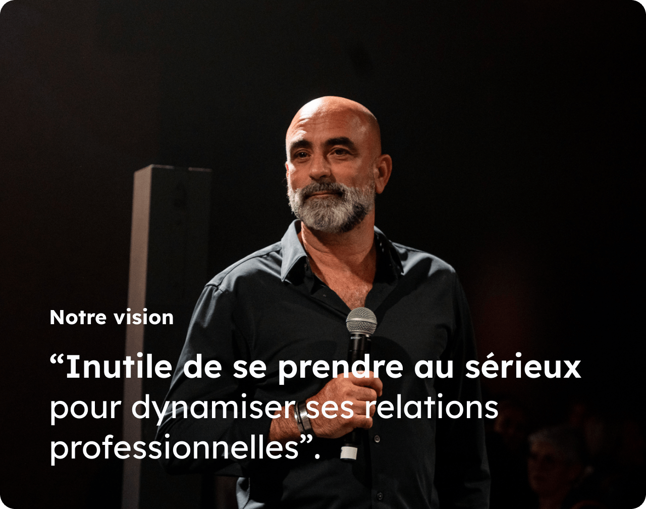 C’est pourquoi nous allons multiplier les opportunités de rencontre